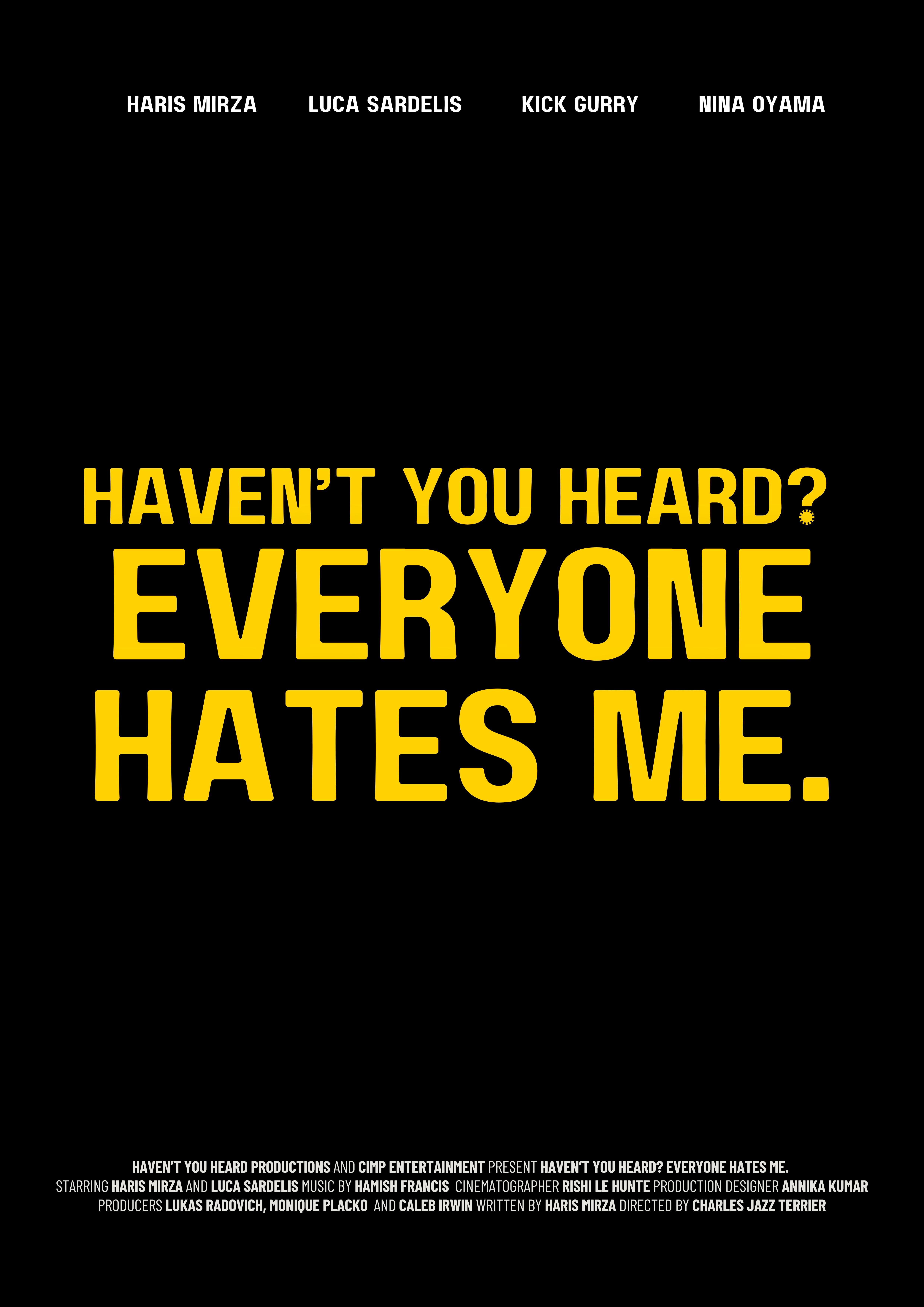 Haven't You Heard? Everyone Hates Me.